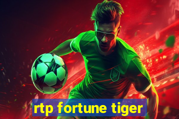 rtp fortune tiger